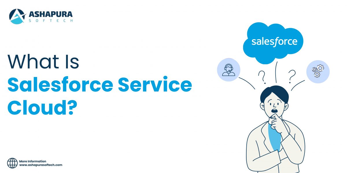 Ashapura Softech graphic with text 'What is Salesforce Service Cloud?' featuring a thoughtful person illustration, Salesforce logo, and icons for user support and settings.