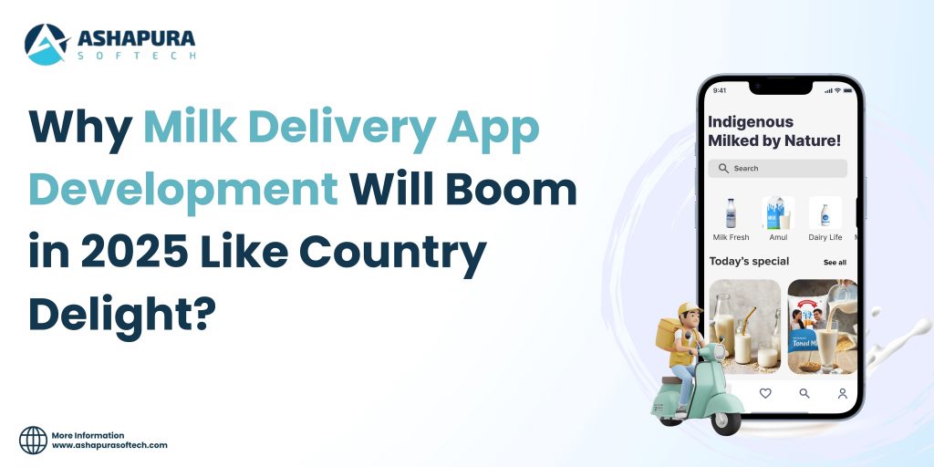 Ashapura Softech promo on Milk Delivery App Development trends in 2025, featuring app UI and delivery icon.