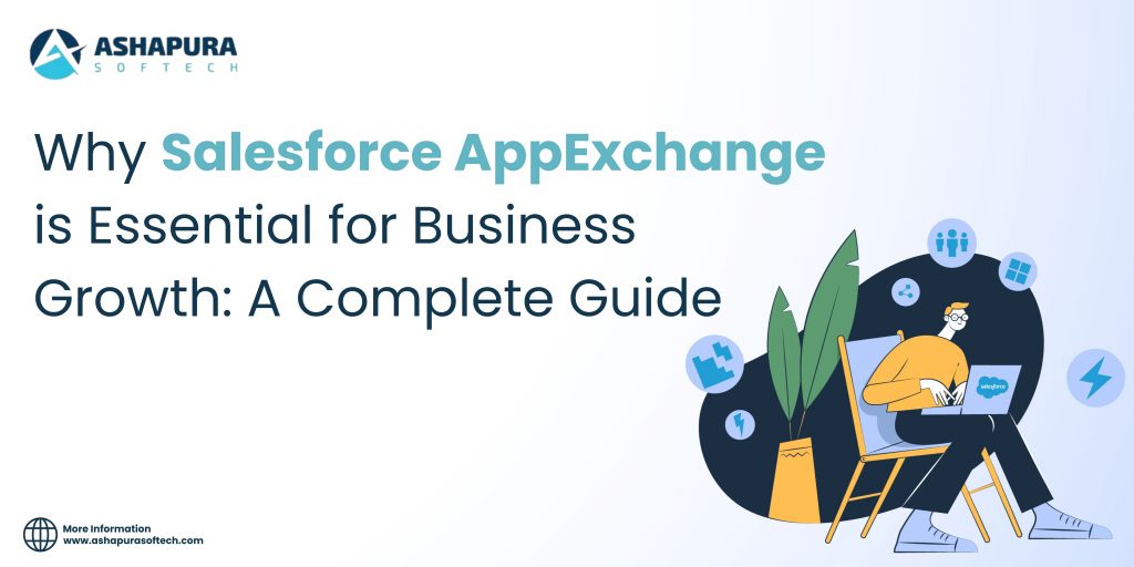 Discover how Salesforce AppExchange boosts business growth – Ashapura Softech’s complete guide for digital transformation success.