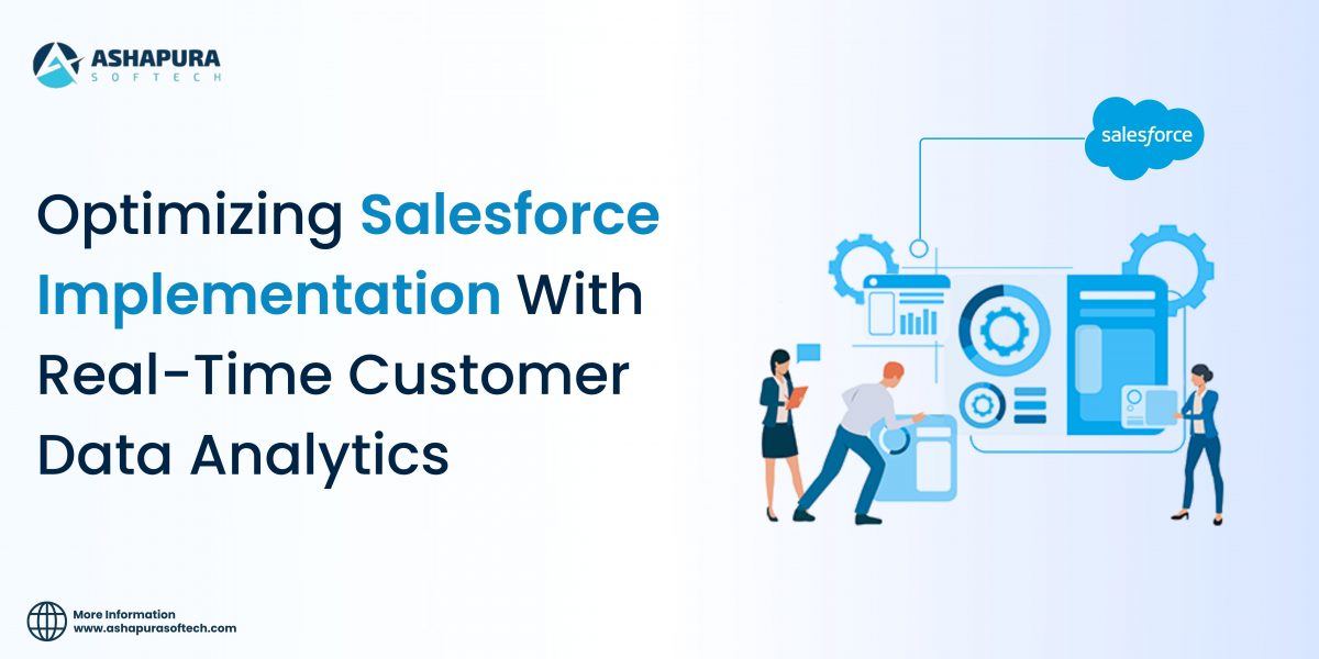 Ashapura Softech banner illustrating the concept of optimizing Salesforce implementation using real-time customer data analytics. The image features professionals analyzing charts, gears, and dashboards, symbolizing CRM integration and data-driven decision-making.