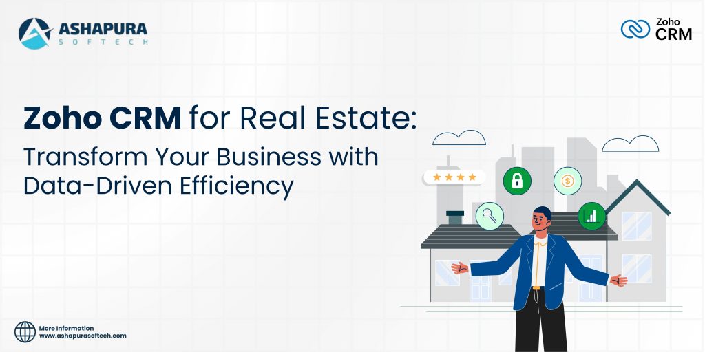 Zoho CRM for Real Estate: Transform your business with automation, lead management, and data-driven efficiency for better client relationships and sales growth.