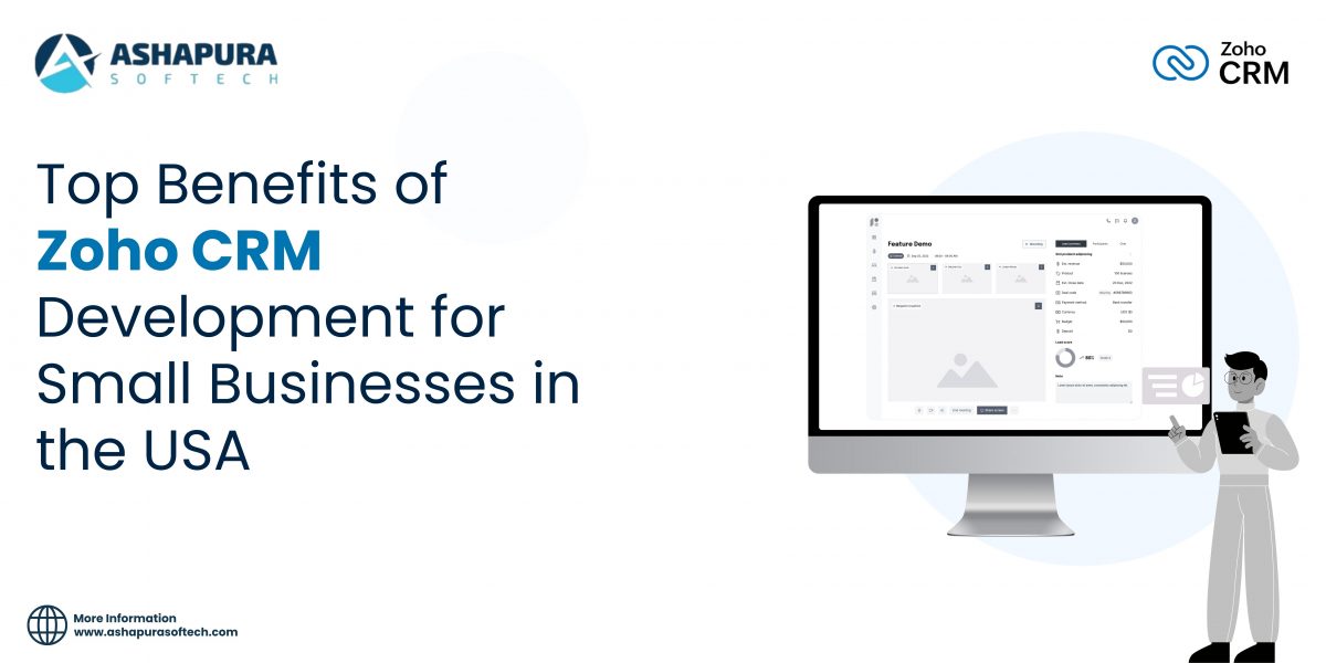 Ashapura Softech explains how Zoho CRM empowers small businesses in the USA through automation, better sales tracking, and enhanced customer relationships.
